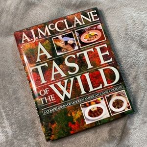 A.J. McClane A Taste of the Wild Cookbook